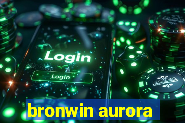 bronwin aurora